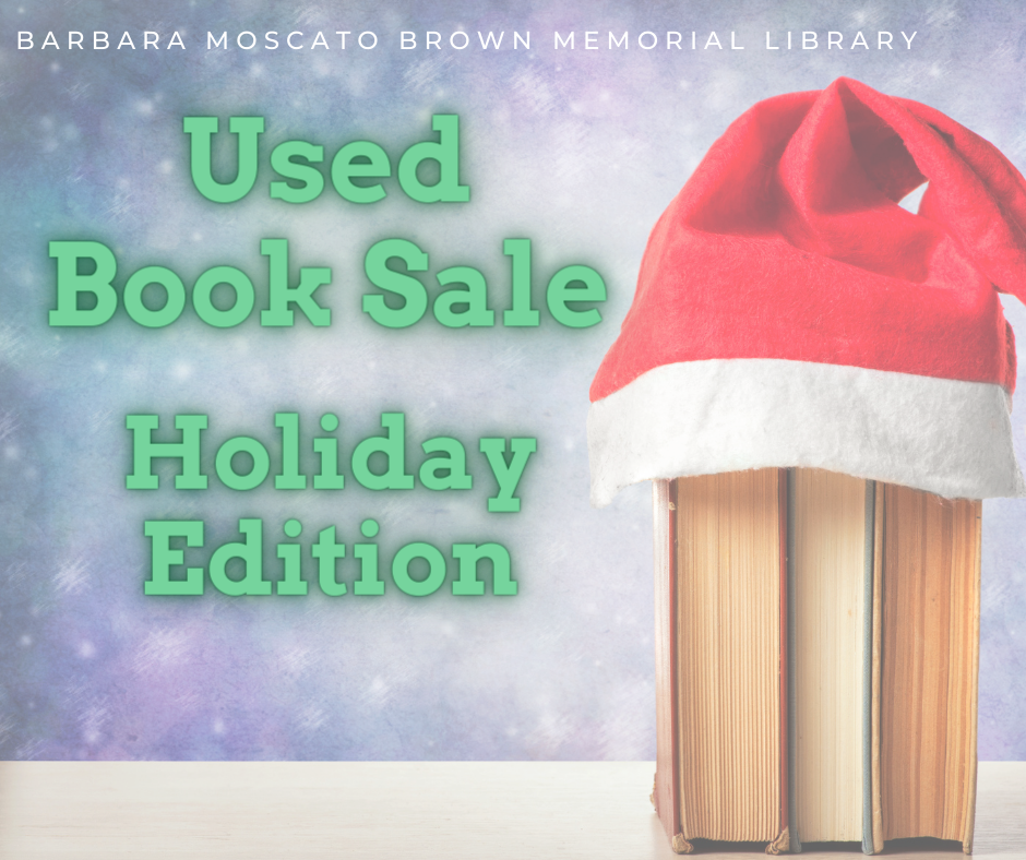 Image shows three vertical books topped with a Santa hat. Text reads Barbara Moscato Brown Memorial Library Used Book Sale Holiday Edition