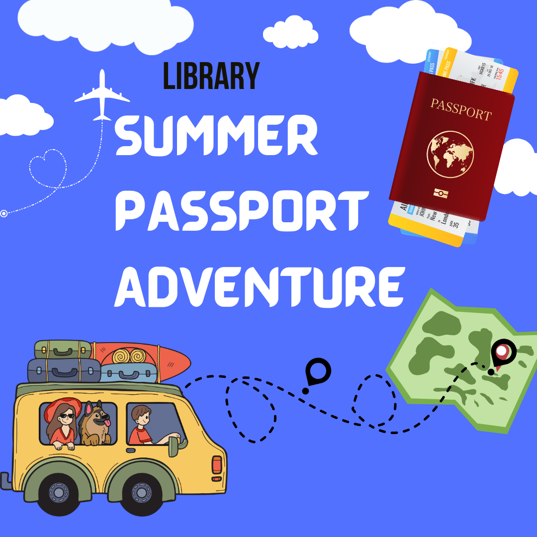 White text on blue background reads "Library Summer Passport Adventure" surrounded by graphics of clouds, passport, packed van and map.